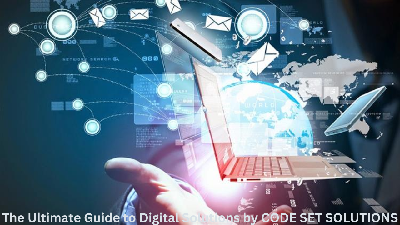 The Ultimate Guide to Digital Solutions by CODE SET SOLUTIONS